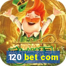 120 bet com